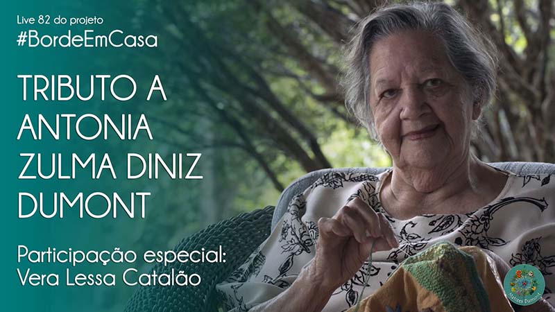 Live nº 82 do projeto #BordeEmCasa TRIBUTO A ANTONIA ZULMA DINIZ DUMONT Participação especial Vera Lessa Catalão